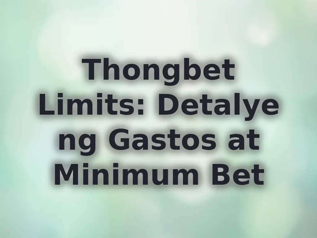 Thongbet Limits